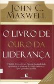 O Livro De Ouro Da Liderança - John C. Maxwell