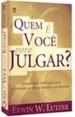Quem É Você Para Julgar?